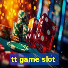 tt game slot